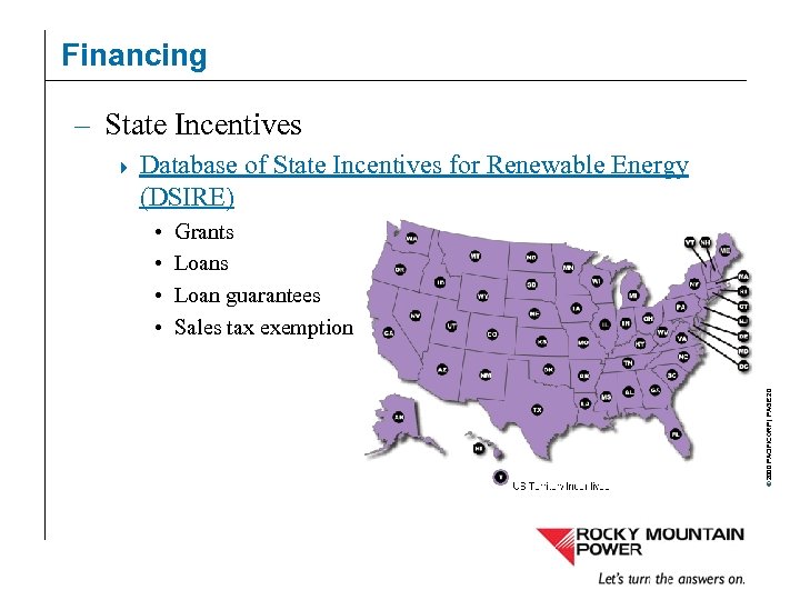 Financing – State Incentives Database of State Incentives for Renewable Energy (DSIRE) • •