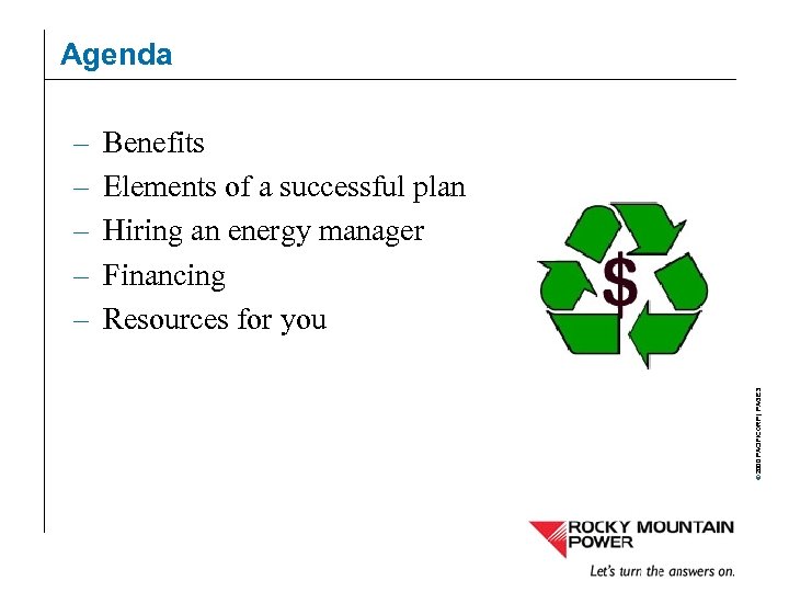 Agenda Benefits Elements of a successful plan Hiring an energy manager Financing Resources for