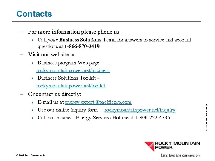 Contacts – For more information please phone us: 4 Call your Business Solutions Team