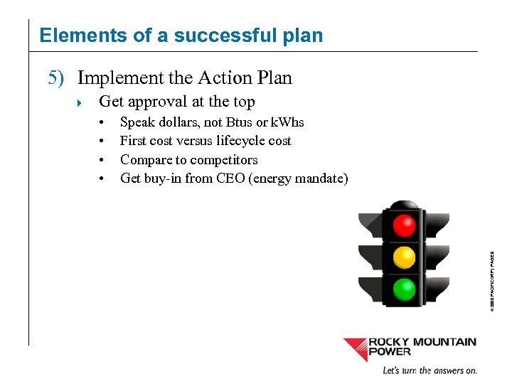 Elements of a successful plan 5) Implement the Action Plan Get approval at the