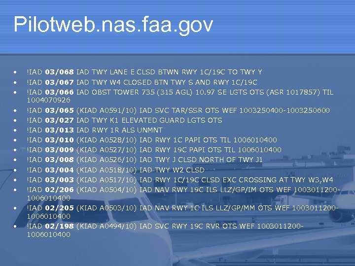 Pilotweb. nas. faa. gov • • • • !IAD 03/068 IAD TWY LANE E