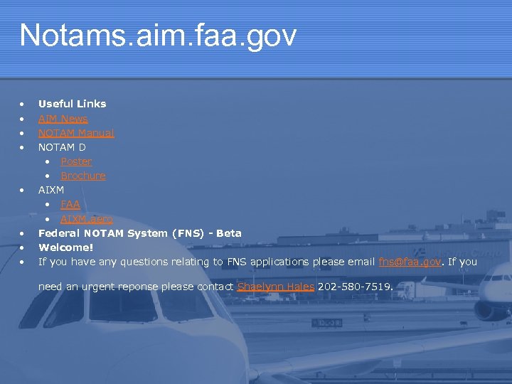 Notams. aim. faa. gov • • Useful Links AIM News NOTAM Manual NOTAM D