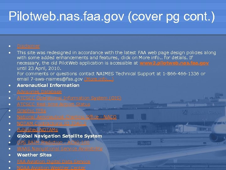Pilotweb. nas. faa. gov (cover pg cont. ) • • • • Disclaimer This