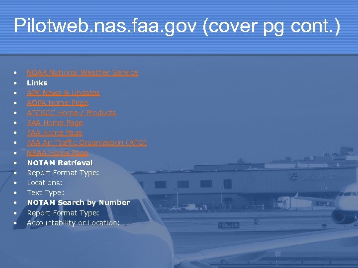 Pilotweb. nas. faa. gov (cover pg cont. ) • • • • NOAA National