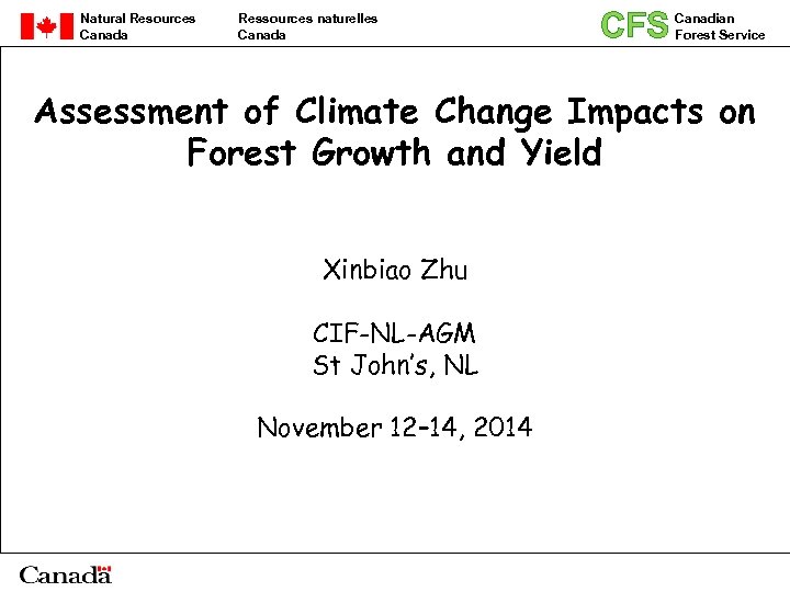 Natural Resources Canada Ressources naturelles Canada CFS Canadian Forest Service Assessment of Climate Change