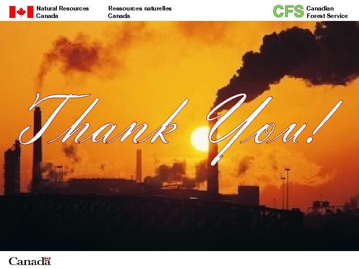 Natural Resources Canada Ressources naturelles Canada CFS Canadian Forest Service Thank You! 