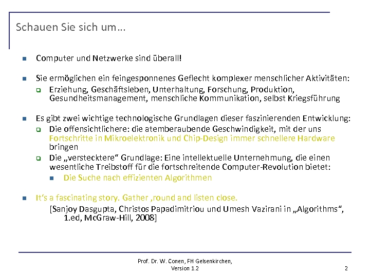 Schauen Sie sich um… n n Computer und Netzwerke sind überall! Sie ermöglichen ein