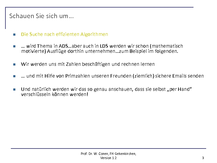 Schauen Sie sich um… n n Die Suche nach effizienten Algorithmen … wird Thema