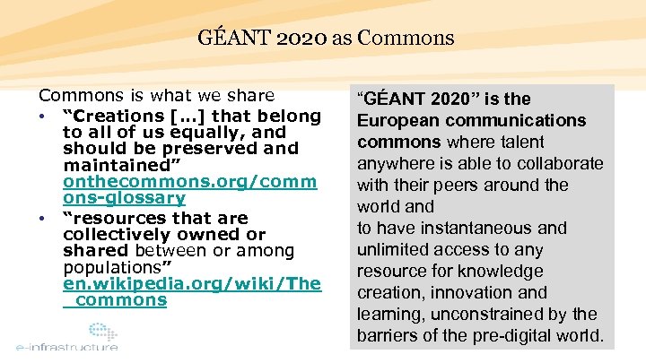 GÉANT 2020 as Commons is what we share • “Creations […] that belong to