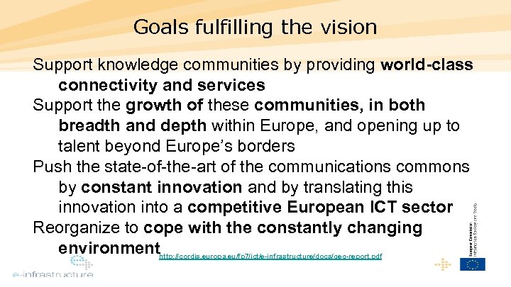Goals fulfilling the vision Support knowledge communities by providing world-class connectivity and services Support