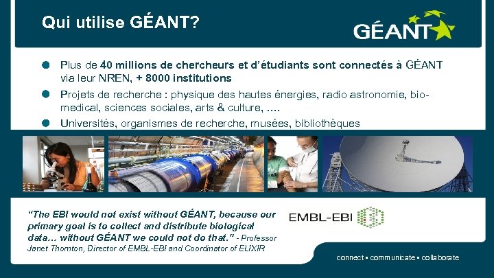 Qui utilise GÉANT? Plus de 40 millions de chercheurs et d’étudiants sont connectés à