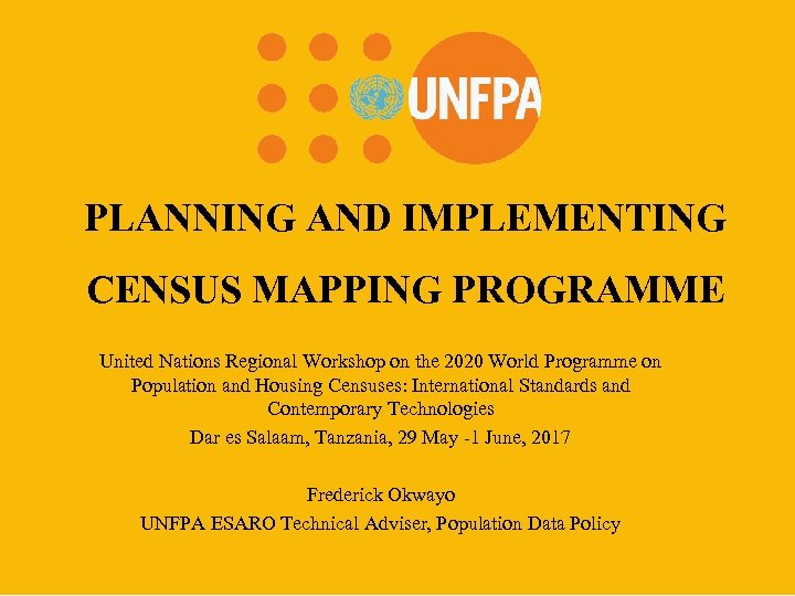 PLANNING AND IMPLEMENTING CENSUS MAPPING PROGRAMME United Nations Regional Workshop on the 2020 World
