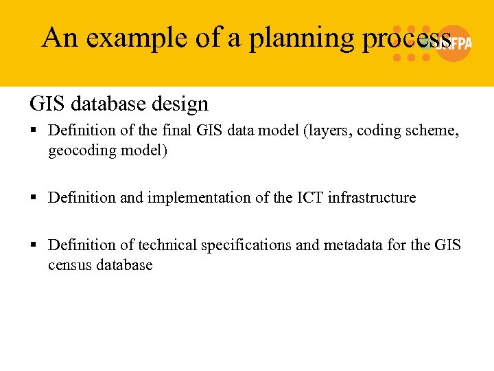 An example of a planning process GIS database design § Definition of the final