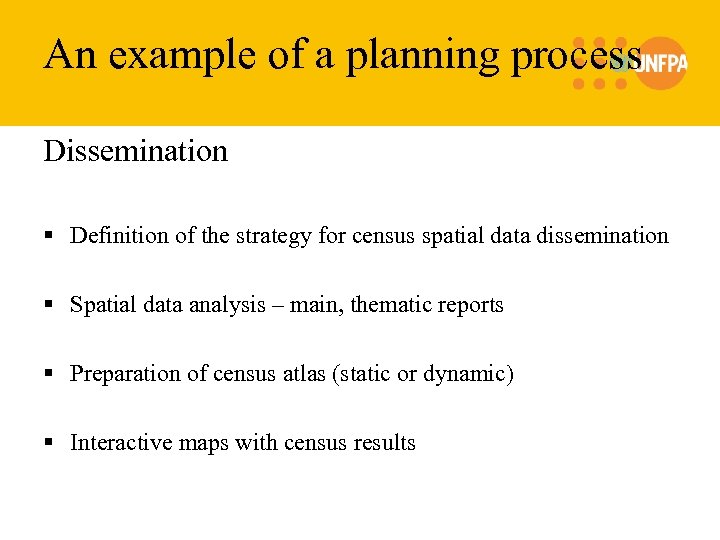An example of a planning process Dissemination § Definition of the strategy for census