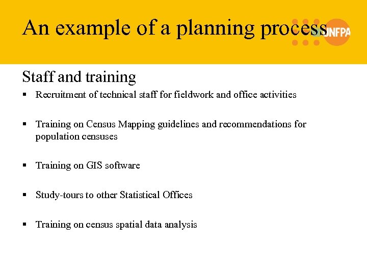 An example of a planning process Staff and training § Recruitment of technical staff