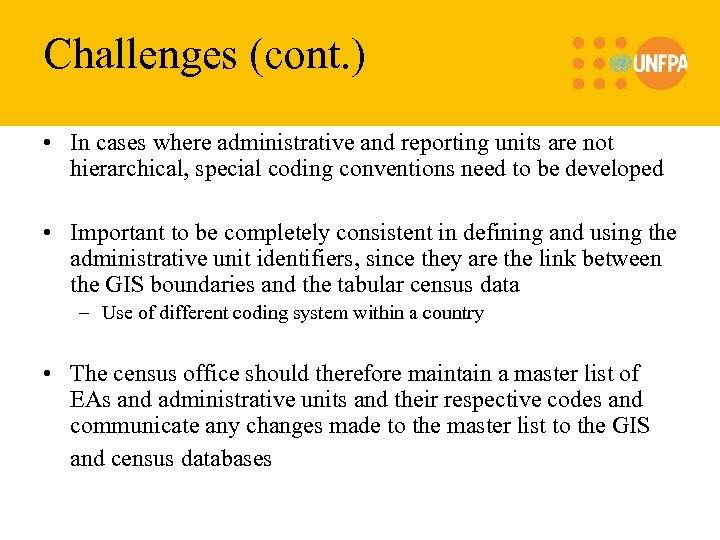 Challenges (cont. ) • In cases where administrative and reporting units are not hierarchical,