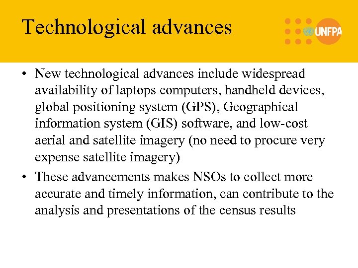 Technological advances • New technological advances include widespread availability of laptops computers, handheld devices,