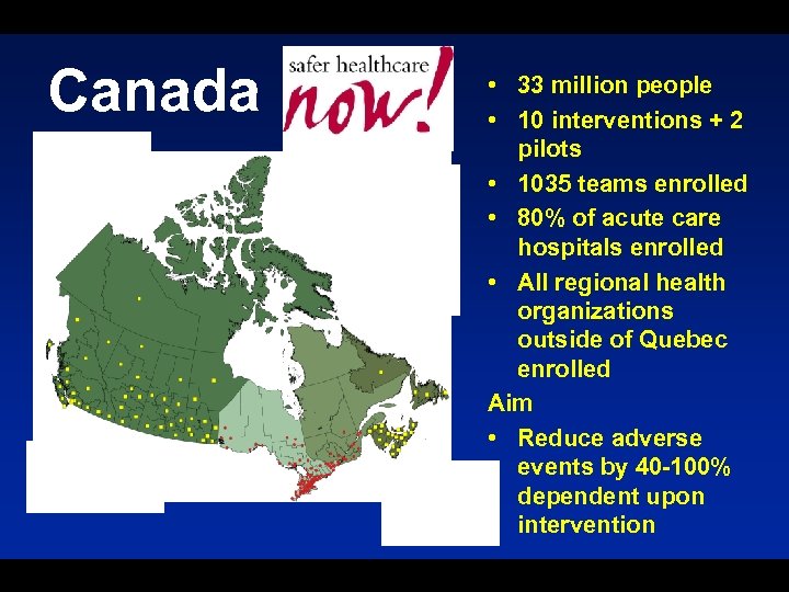 Canada • 33 million people • 10 interventions + 2 pilots • 1035 teams