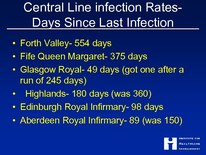 Central Line infection Rates- Days Since Last Infection • Forth Valley- 554 days •