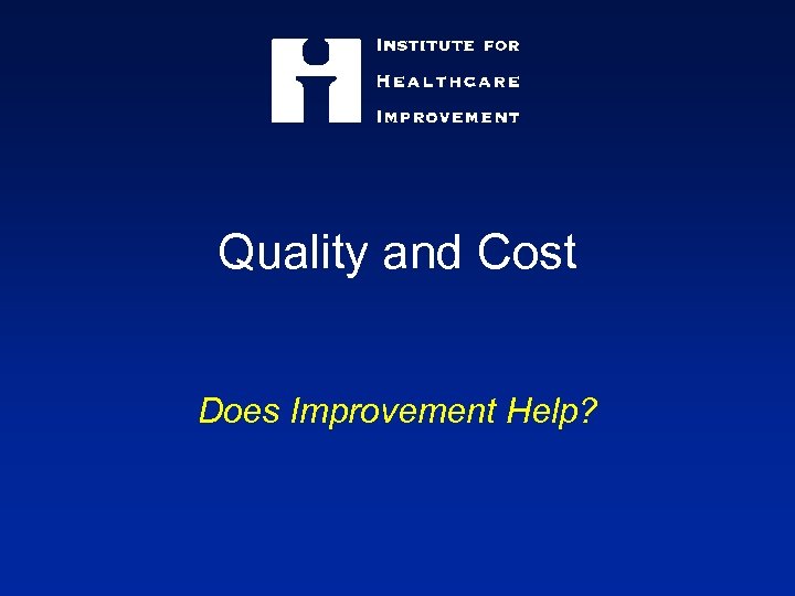 Quality and Cost Does Improvement Help? 