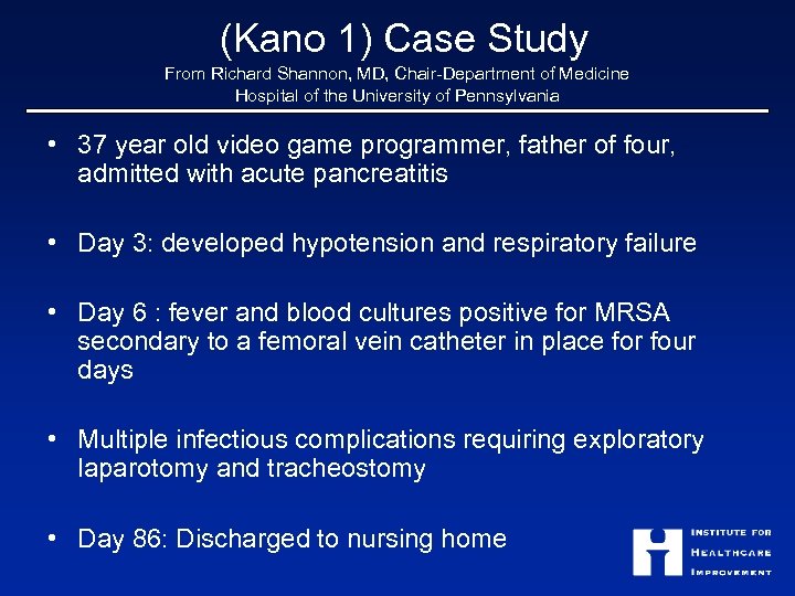  (Kano 1) Case Study From Richard Shannon, MD, Chair-Department of Medicine Hospital of