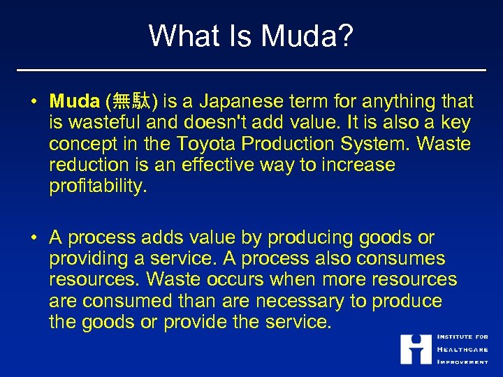 What Is Muda? • Muda (無駄) is a Japanese term for anything that is