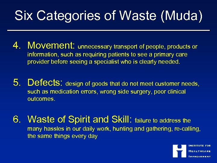 Six Categories of Waste (Muda) 4. Movement: unnecessary transport of people, products or information,