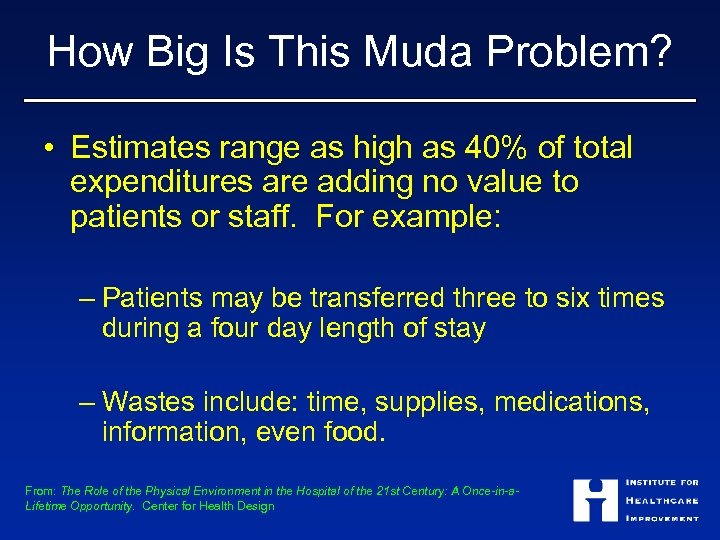 How Big Is This Muda Problem? • Estimates range as high as 40% of