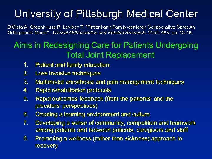 University of Pittsburgh Medical Center Di. Gioia A, Greenhouse P, Levison T. “Patient and