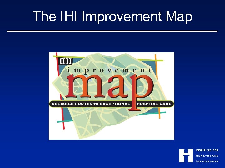 The IHI Improvement Map 