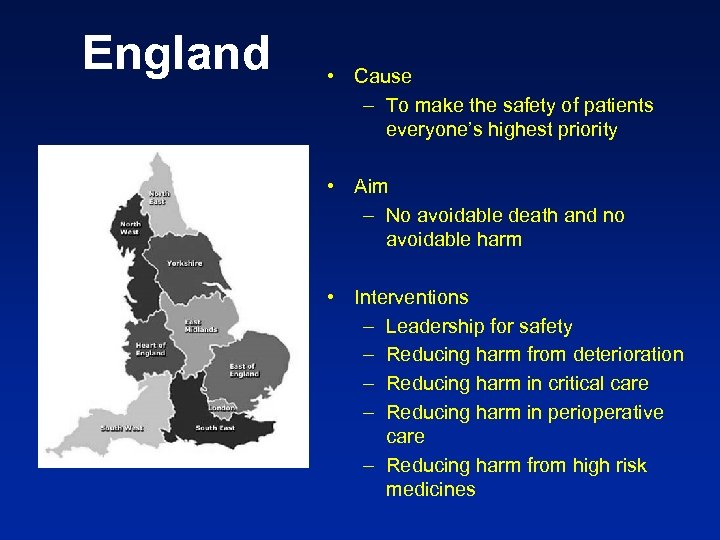 England • Cause – To make the safety of patients everyone’s highest priority •