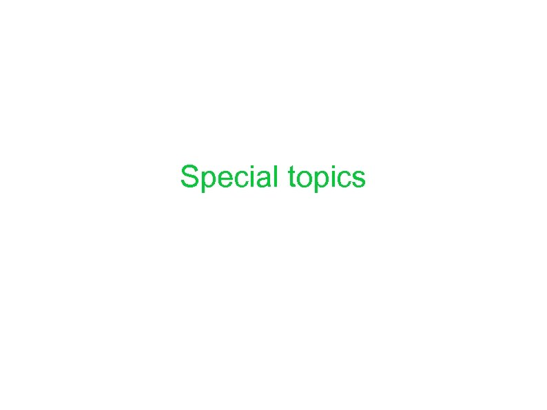 Special topics 