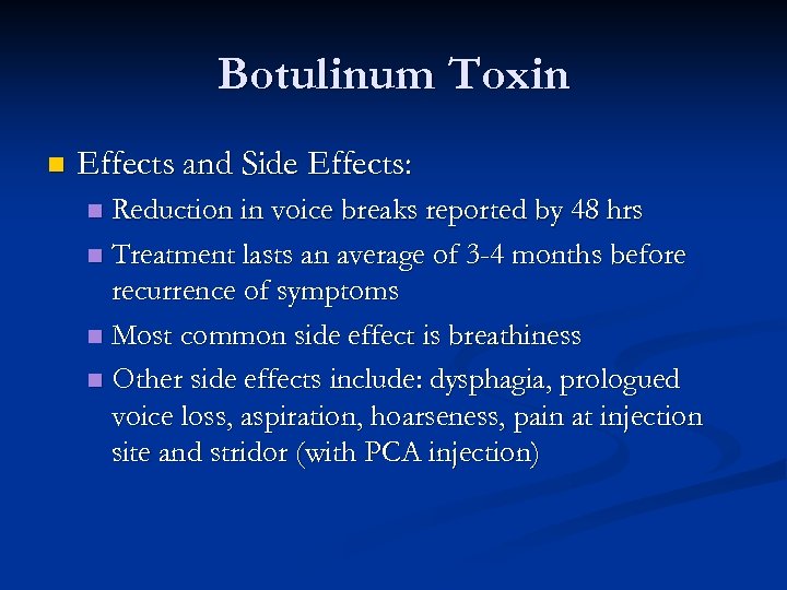 Botulinum Toxin n Effects and Side Effects: Reduction in voice breaks reported by 48