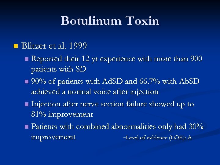 Botulinum Toxin n Blitzer et al. 1999 Reported their 12 yr experience with more