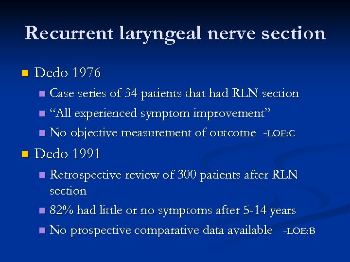 Recurrent laryngeal nerve section n Dedo 1976 Case series of 34 patients that had