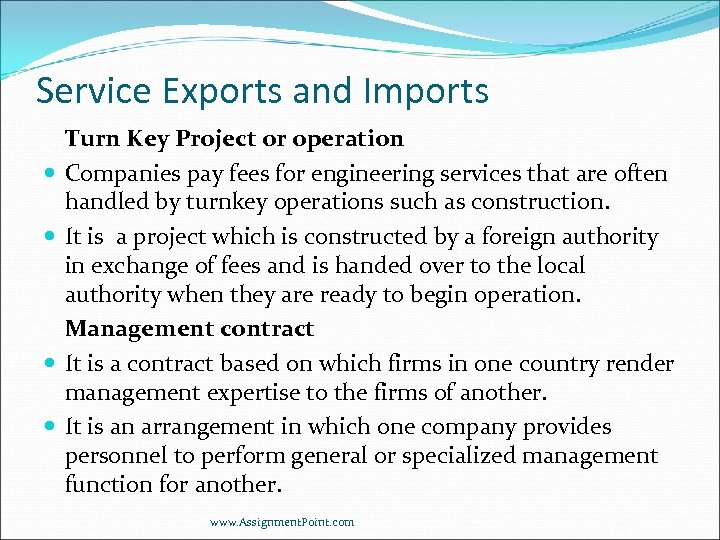 Service Exports and Imports Turn Key Project or operation Companies pay fees for engineering