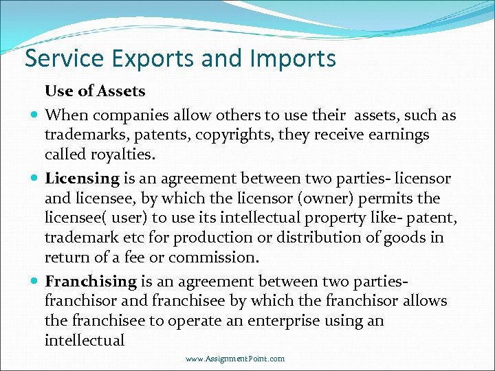 Service Exports and Imports Use of Assets When companies allow others to use their