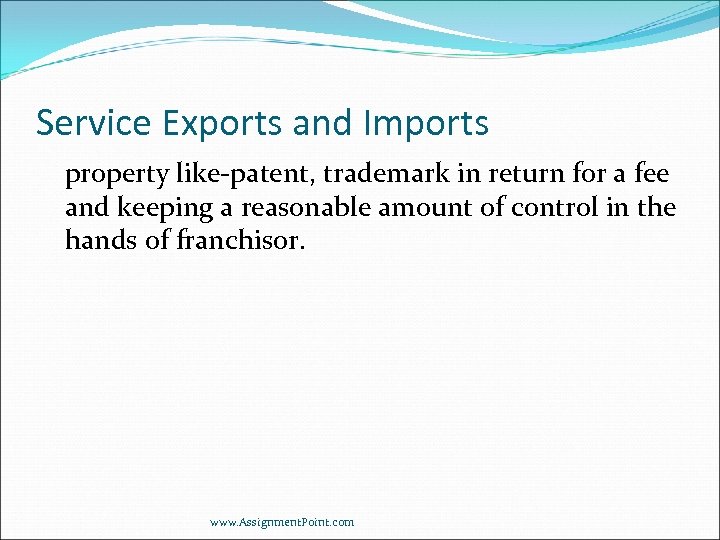 Service Exports and Imports property like-patent, trademark in return for a fee and keeping