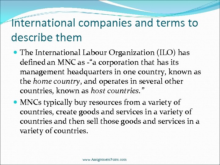 International companies and terms to describe them The International Labour Organization (ILO) has defined