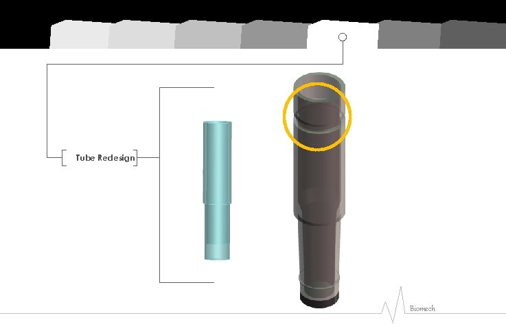 Tube Redesign Biomech 