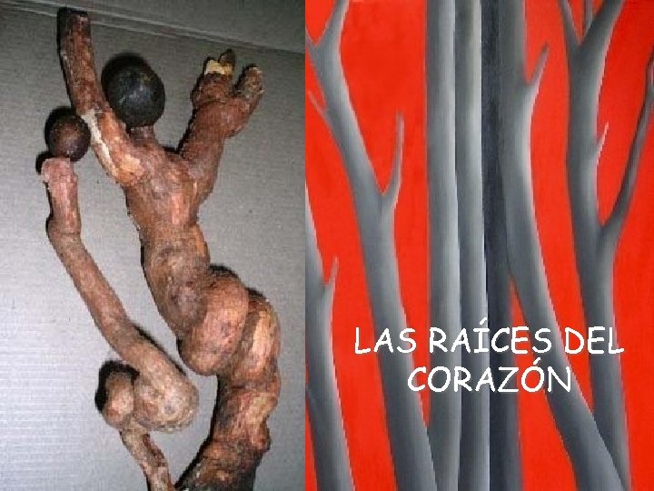 LAS RAÍCES DEL CORAZÓN 