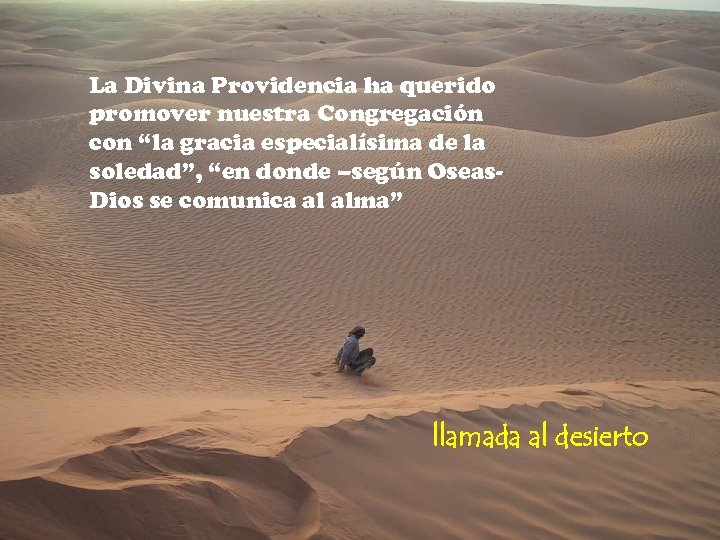 La Divina Providencia ha querido promover nuestra Congregación con “la gracia especialísima de la