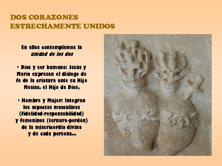DOS CORAZONES ESTRECHAMENTE UNIDOS En ellos contemplamos la unidad de los dos • Dios