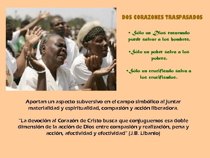 DOS CORAZONES TRASPASADOS • Sólo un Dios encarnado puede salvar a los hombres. •