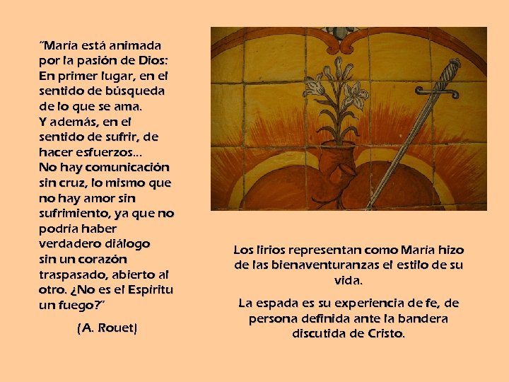 “María está animada por la pasión de Dios: En primer lugar, en el sentido