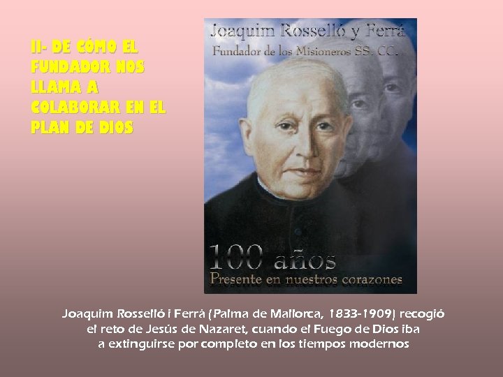 II- DE CÓMO EL FUNDADOR NOS LLAMA A COLABORAR EN EL PLAN DE DIOS