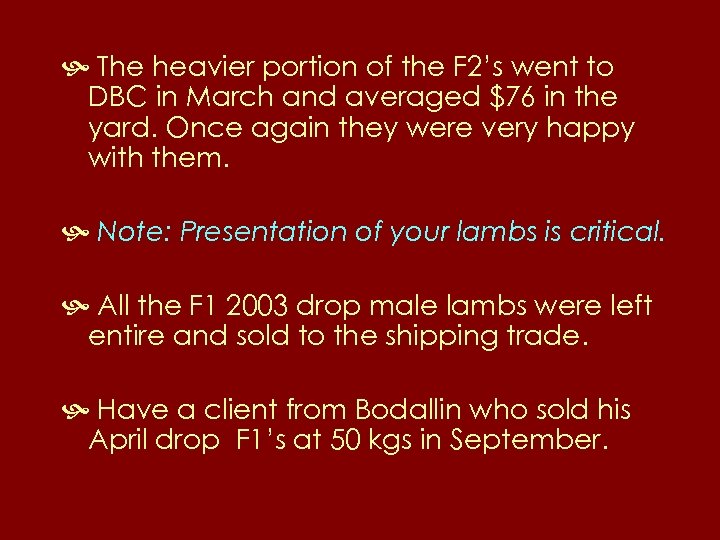  The heavier portion of the F 2’s went to DBC in March and