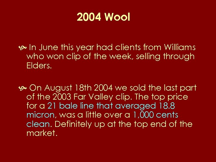 2004 Wool In June this year had clients from Williams who won clip of