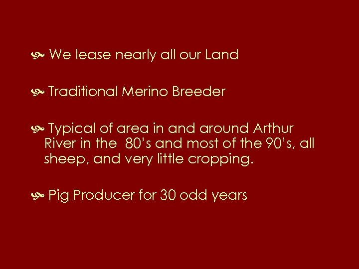  We lease nearly all our Land Traditional Merino Breeder Typical of area in