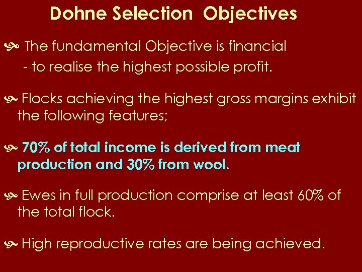 Dohne Selection Objectives The fundamental Objective is financial - to realise the highest possible